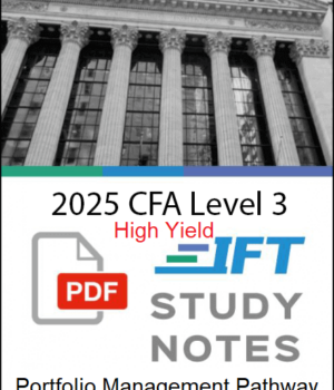 2025 CFA Level 3 IFT High Yield Study Notes: Portfolio Management Pathway