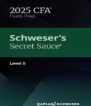 2025 CFA Schweser Secret Sauce Level 2