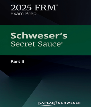 FRM 2025 Schweser Secret Sauce Part 2