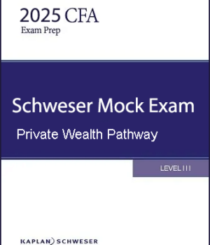 CFA 2025 Level 3 Schweser Mock Exams Private Wealth Pathway
